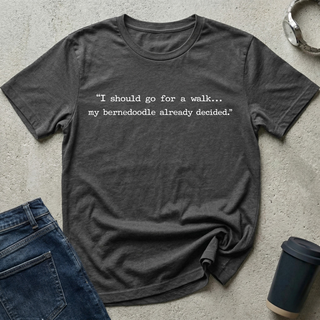 I should go for a walk... T-Shirt