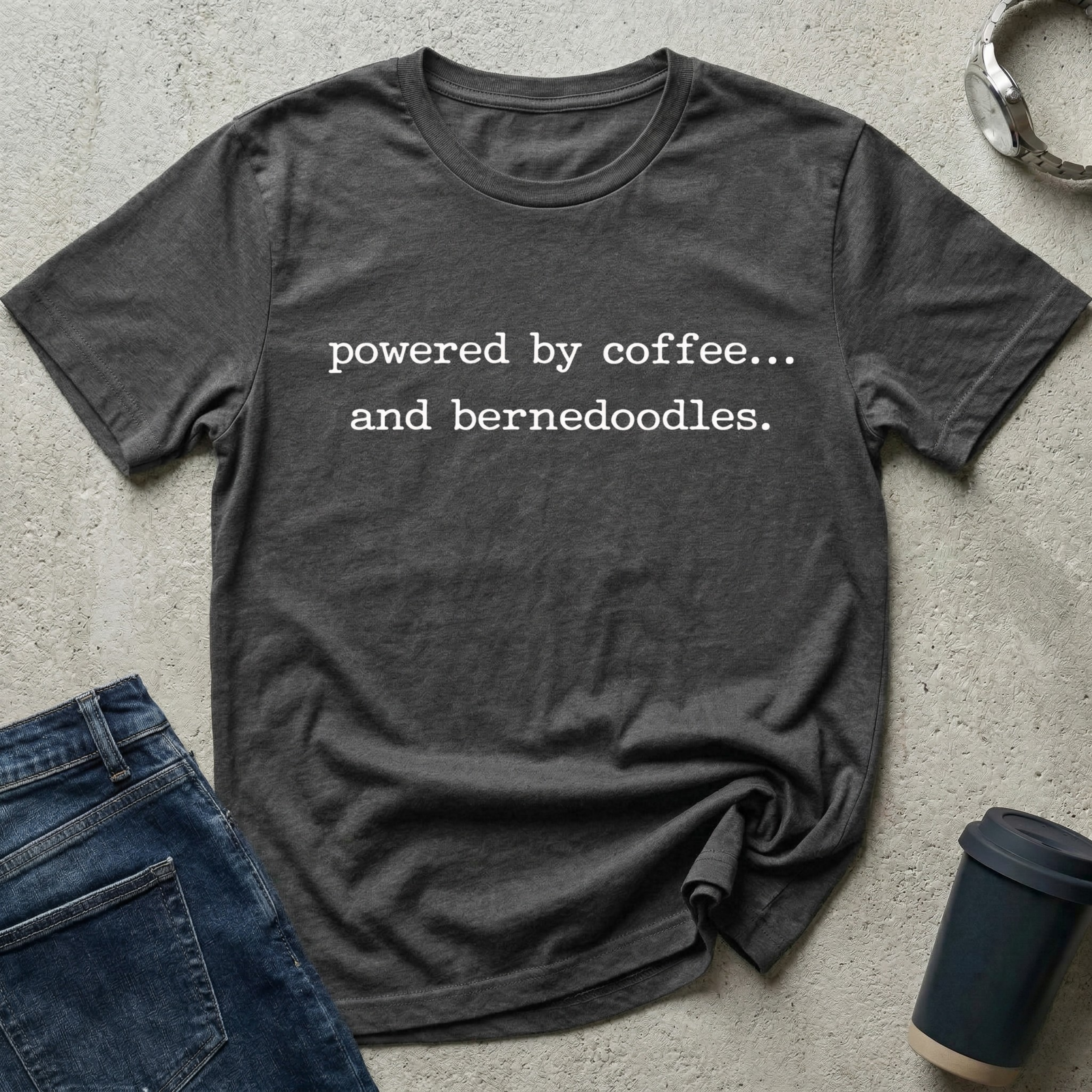 Powered by coffee...and bernedoodles T-Shirt