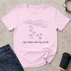 Life's Better With My Doodle T-Shirt